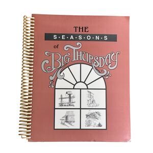 The Seasons of Big Thursday 1989 Church Cookbook Recipes Limited Edition Vintage